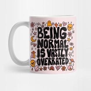 Being Normal is Overrated Mug